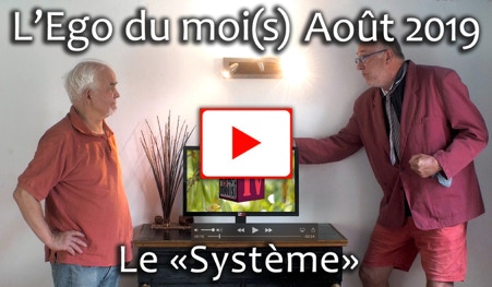 Vidéo de l'Ego du moi(s) août 2019