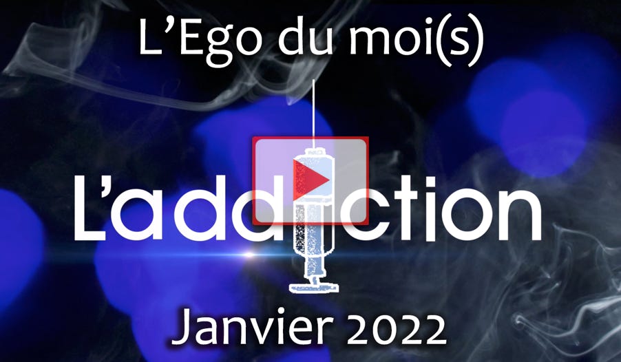 Vidéo de l'Ego du moi(s) janvier 2022