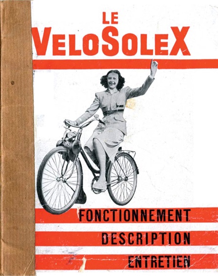 Le mode d’emploi du premier VéloSolex de Tonton
qu’il avait acheté en 1949