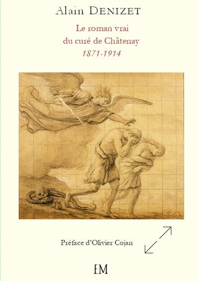 Le roman vrai du curé de Châtenay par Alain Denizet