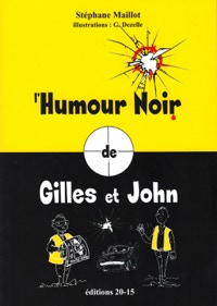 l'Humour Noir de Gilles et John par Stéphane Maillot